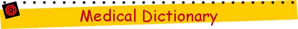 Medical Dictionary